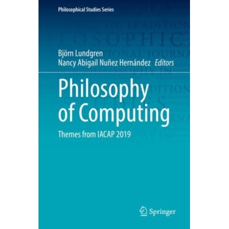 Philosophy of Computing: Themes from IACAP 2019