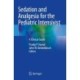 Sedation and Analgesia for the Pediatric Intensivist: A Clinical Guide