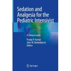 Sedation and Analgesia for the Pediatric Intensivist: A Clinical Guide