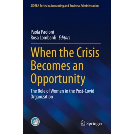 When the Crisis Becomes an Opportunity: The Role of Women in the Post-Covid Organization
