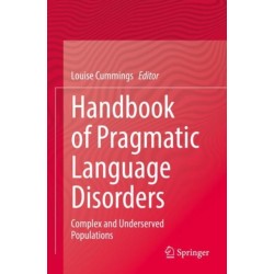 Handbook of Pragmatic Language Disorders: Complex and Underserved Populations