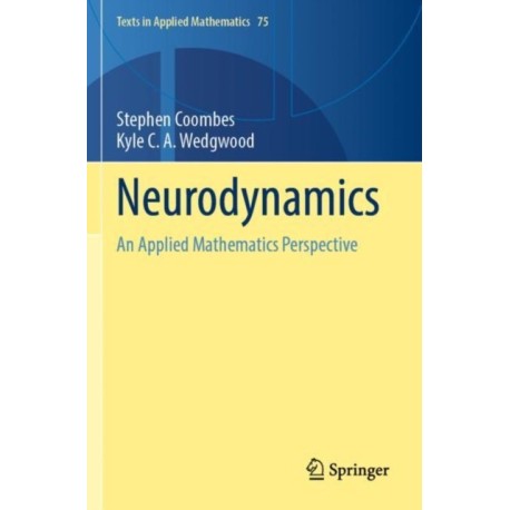 Neurodynamics: An Applied Mathematics Perspective