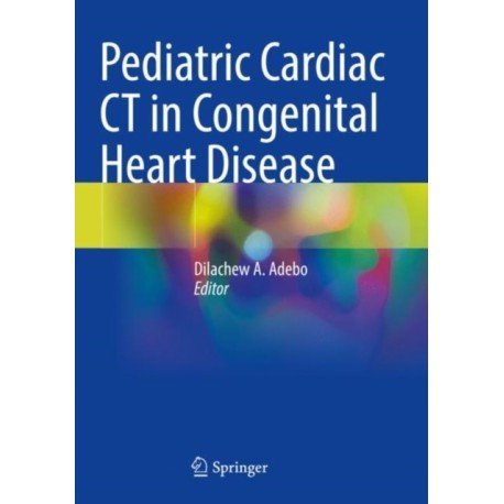Pediatric Cardiac CT in Congenital Heart Disease