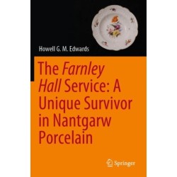 The Farnley Hall Service: A Unique Survivor in Nantgarw Porcelain