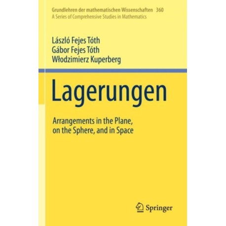 Lagerungen: Arrangements in the Plane, on the Sphere, and in Space