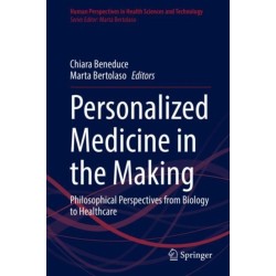 Personalized Medicine in the Making: Philosophical Perspectives from Biology to Healthcare