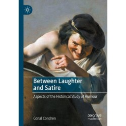 Between Laughter and Satire: Aspects of the Historical Study of Humour