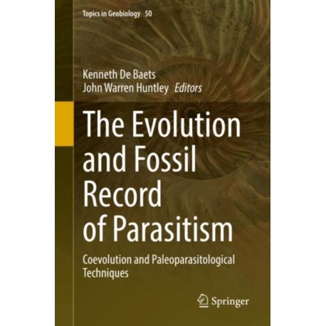 The Evolution and Fossil Record of Parasitism: Coevolution and Paleoparasitological Techniques