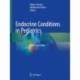 Endocrine Conditions in Pediatrics: A Practical Guide