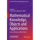 Mathematical Knowledge, Objects and Applications: Essays in Memory of Mark Steiner