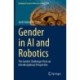 Gender in AI and Robotics: The Gender Challenges from an Interdisciplinary Perspective