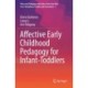 Affective Early Childhood Pedagogy for Infant-Toddlers