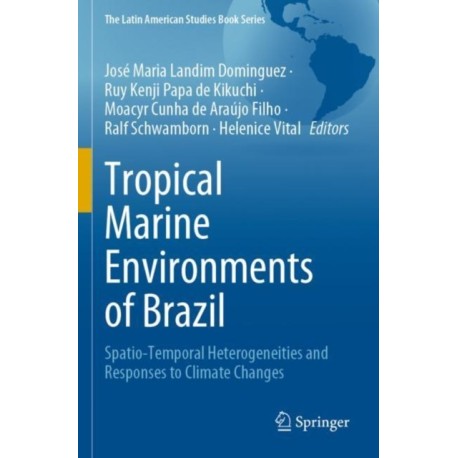 Tropical Marine Environments of Brazil: Spatio-Temporal Heterogeneities and Responses to Climate Changes