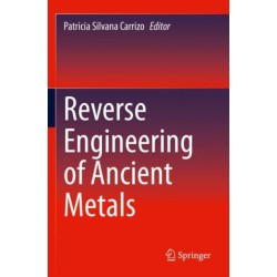 Reverse Engineering of Ancient Metals
