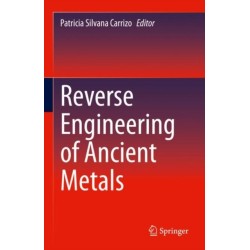 Reverse Engineering of Ancient Metals