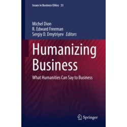 Humanizing Business: What Humanities Can Say to Business