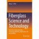 Fiberglass Science and Technology: Chemistry, Characterization, Processing, Modeling, Application, and Sustainability