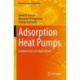 Adsorption Heat Pumps: Fundamentals and Applications