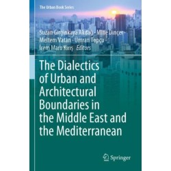 The Dialectics of Urban and Architectural Boundaries in the Middle East and the Mediterranean