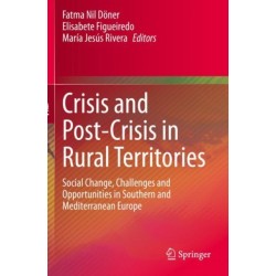Crisis and Post-Crisis in Rural Territories: Social Change, Challenges and Opportunities in Southern and Mediterranean Europe