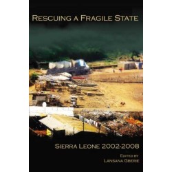Rescuing a Fragile State: Sierra Leone 2002-2008