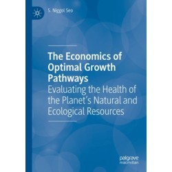 The Economics of Optimal Growth Pathways: Evaluating the Health of the Planet’s Natural and Ecological Resources