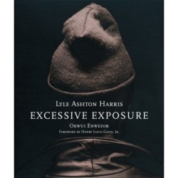 Lyle Ashton Harris: Excessive Exposure: The Complete Chocolate Portraits