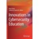 Innovations in Cybersecurity Education