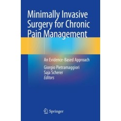 Minimally Invasive Surgery for Chronic Pain Management: An Evidence-Based Approach
