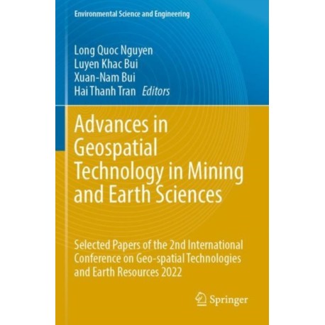 Advances in Geospatial Technology in Mining and Earth Sciences: Selected Papers of the 2nd International Conference on Geo-spatial Technologies and Earth Resources 2022