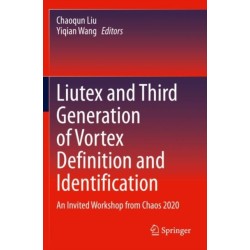 Liutex and Third Generation of Vortex Definition and Identification: An Invited Workshop from Chaos 2020