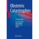 Obstetric Catastrophes: A Clinical Guide
