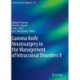 Gamma Knife Neurosurgery in the Management of Intracranial Disorders II