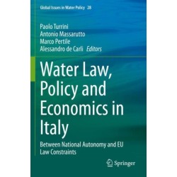 Water Law, Policy and Economics in Italy: Between National Autonomy and EU Law Constraints