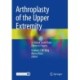 Arthroplasty of the Upper Extremity: A Clinical Guide from Elbow to Fingers
