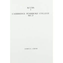 Cambridge, Pembroke College, MS 25: A Carolingian Sermonary used by Anglo-Saxon Preachers