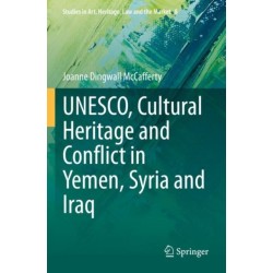 UNESCO, Cultural Heritage and Conflict in Yemen, Syria and Iraq