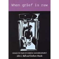 When Grief is Raw: Songbook