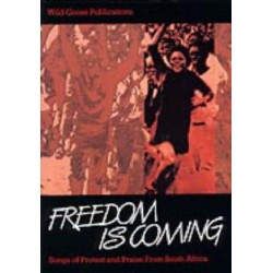 Freedom is Coming: Songs of Protest and Praise from South Africa