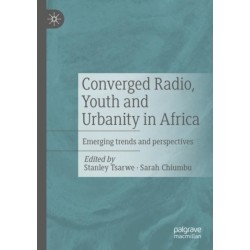 Converged Radio, Youth and Urbanity in Africa: Emerging trends and perspectives