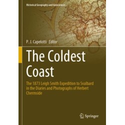 The Coldest Coast: The 1873 Leigh Smith Expedition to Svalbard in the Diaries and Photographs of Herbert Chermside