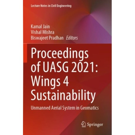 Proceedings of UASG 2021: Wings 4 Sustainability: Unmanned Aerial System in Geomatics