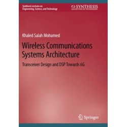 Wireless Communications Systems Architecture: Transceiver Design and DSP Towards 6G