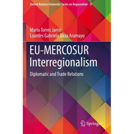 EU-MERCOSUR Interregionalism: Diplomatic and Trade Relations