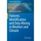 Patterns Identification and Data Mining in Weather and Climate