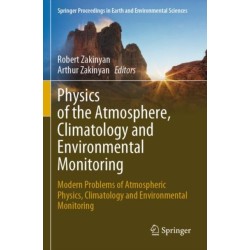 Physics of the Atmosphere, Climatology and Environmental Monitoring: Modern Problems of Atmospheric Physics, Climatology and Environmental Monitoring