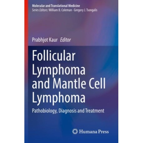 Follicular Lymphoma and Mantle Cell Lymphoma: Pathobiology, Diagnosis and Treatment
