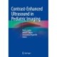 Contrast-Enhanced Ultrasound in Pediatric Imaging