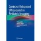 Contrast-Enhanced Ultrasound in Pediatric Imaging