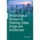 Morphological Research in Planning, Urban Design and Architecture